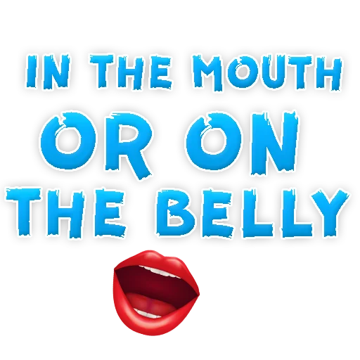 Стикеры телеграм IN the MOUTH or on the belly ?